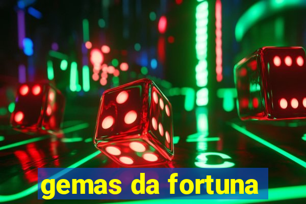 gemas da fortuna